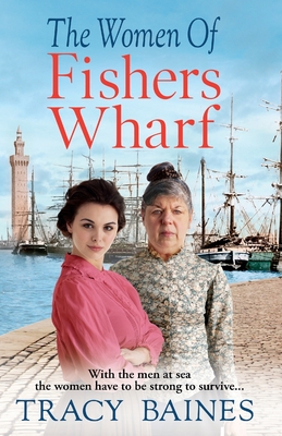 The Women of Fishers Wharf - Tracey Baines