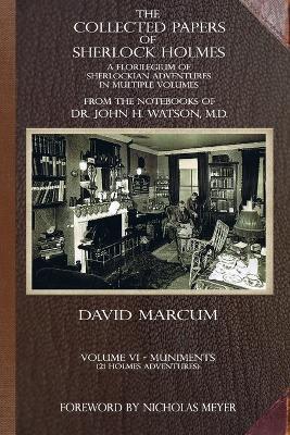 The Collected Papers of Sherlock Holmes - Volume 6: A Florilegium of Sherlockian Adventures in Multiple Volumes - David Marcum