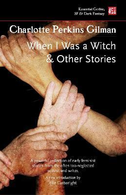When I Was a Witch & Other Stories - Charlotte Perkins Gilman