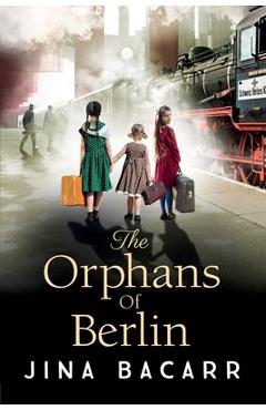 Coperta cărții 'The Orphans of Berlin - Jina Bacarr'