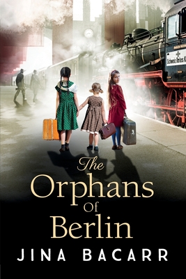Coperta cărții 'The Orphans of Berlin - Jina Bacarr'