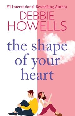 Coperta cărții 'The Shape of Your Heart - Debbie Howells'