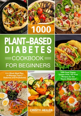 Plant-Based Diabetes Cookbook for Beginners - Cristy Heiler