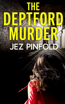 THE DEPTFORD MURDER an absolutely gripping crime mystery with a massive twist - Jez Pinfold