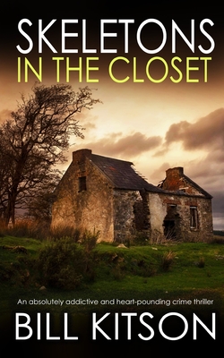 SKELETONS IN THE CLOSET an absolutely addictive and heart-pounding crime thriller - Bill Kitson