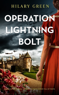 Coperta cărții 'OPERATION LIGHTNING BOLT an absolutely gripping historical murder mystery full of twists - Hilary Green'