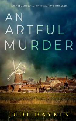 AN ARTFUL MURDER an absolutely gripping crime thriller - Judi Daykin