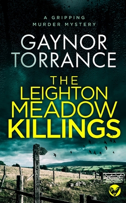 THE LEIGHTON MEADOW KILLINGS a gripping murder mystery - Gaynor Torrance