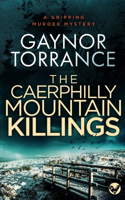 THE CAERPHILLY MOUNTAIN KILLINGS a gripping murder mystery - Gaynor Torrance