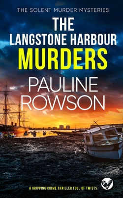THE LANGSTONE HARBOUR MURDERS a gripping crime thriller full of twists - Pauline Rowson
