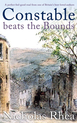 CONSTABLE BEATS THE BOUNDS a perfect feel-good read from one of Britain's best-loved authors - Nicholas Rhea