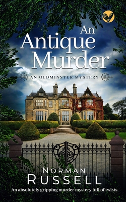 AN ANTIQUE MURDER an absolutely gripping murder mystery full of twists - Norman Russell
