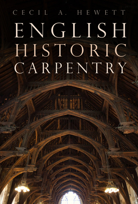 English Historic Carpentry - Cecil A. Hewett