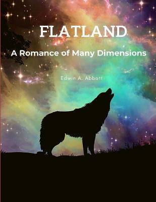 Flatland - A Romance of Many Dimensions: A Masterpiece of Science Fiction Literature - Edwin A Abbott
