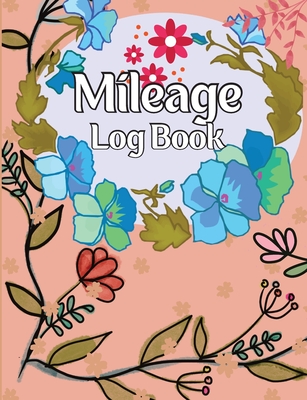 Mileage Log Book: A Complete Mileage Record Book, Daily Mileage for Taxes, Car & Vehicle Tracker for Business or Personal Taxes - Friedy Smudge