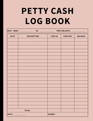 Petty Cash Log Book: Bookkeeping Ledger Book for Daily, Monthly, and Yearly Tracking of Cash In, Cash Out, Transactions, and Finances for S - Anastasia Finca