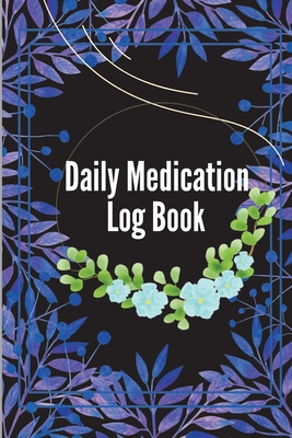 Daily Medication Log Book: Monday To Sunday Record Book to Track Personal Medication And Pills - Finn Mark