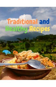 Coperta cărții 'Traditional and Healthy Recipes for a Tasteful Life - Sorens Books'