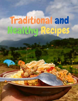 Coperta cărții 'Traditional and Healthy Recipes for a Tasteful Life - Sorens Books'