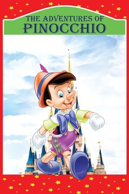 The Adventures of Pinocchio: Story of a Puppet, New Illustrated Edition - Carlo Collodi