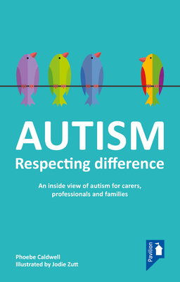 Autism: Respecting Difference - Phoebe Caldwell