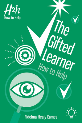 The Gifted Learner: How to Help - Fidelma Healy Eames