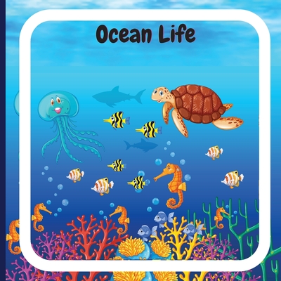 Ocean Life Book for Kids: Colorful Educational and Entertaining Book for Children that Explains the Characteristics of Various Ocean Animals and - John Peter