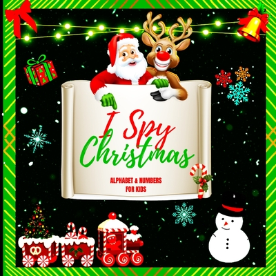 I Spy Christmas Alphabet A-Z for Kids: A Charming Picture Book with a Guessing Game for Children Aged two to five, Toddlers, and Kindergarteners (I Sp - Peter L Rus