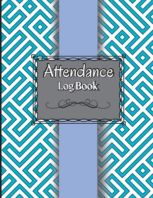 Attendance Log Book for Teachers: Attendance Register Book. ​​Attendance Tracking Chart for Teachers, Employees, Staff 100 Pages Gradebook - Kiomar Sayadi