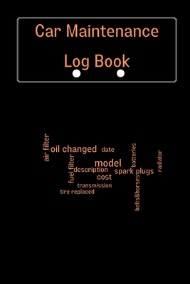 Car Maintenance Log Book: Complete Vehicle Maintenance Log Book, Car Repair Journal, Oil Change Log Book, Vehicle and Automobile Service, Engine - Lev Onetiu