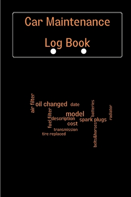 Car Maintenance Log Book: Complete Vehicle Maintenance Log Book, Car Repair Journal, Oil Change Log Book, Vehicle and Automobile Service, Engine - Scheya Mallika