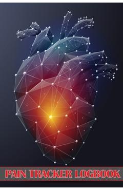 Coperta cărții 'Pain Tracker Logbook: Simple Modern Log To Keep Record Of Date, Energy, Activity, Sleep, Pain Level/Area, Meals, Time,'