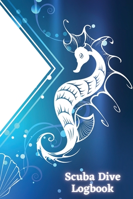 Scuba Dive Logbook: Personal Scuba Notebook for Beginner, Intermediate and Experienced Divers Perfect Gift for Divers Travel Size 6 x 9 in - Sasha Apfel