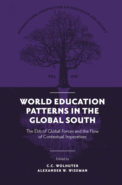 World Education Patterns in the Global South: The Ebb of Global Forces and the Flow of Contextual Imperatives - C. C. Wolhuter