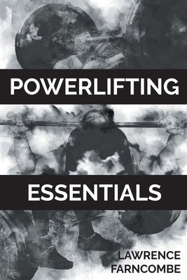 Powerlifting Essentials - Lawrence Farncombe