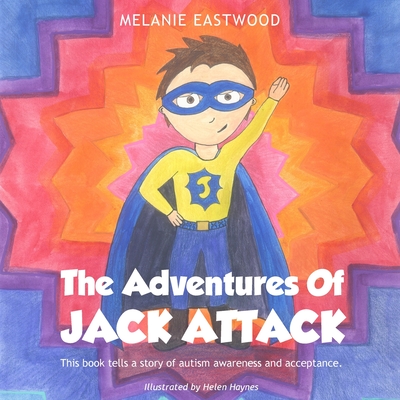 The Adventures Of Jack Attack - Melanie Eastwood