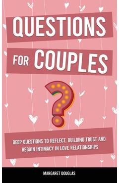 Coperta cărții 'Questions for Couples: Deep Questions to Reflect, Building Trust and Regain Intimacy in Love Relationships - Margaret'