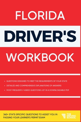 Florida Driver's Workbook: 360+ State-Specific Questions to Assist You in Passing Your Learner's Permit Exam - Ged Benson