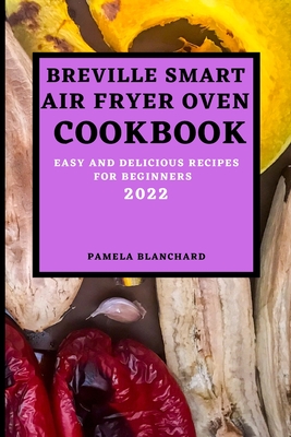 The Unofficial TaoTronics Air Fryer Cookbook: 220+ Amazingly Easy