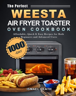 AUMATE Air Fryer Toaster Oven Cookbook 2021: Enjoy 1000-Day Mouth-Watering,  Affordable and Easy-to-Make Recipes (Paperback)