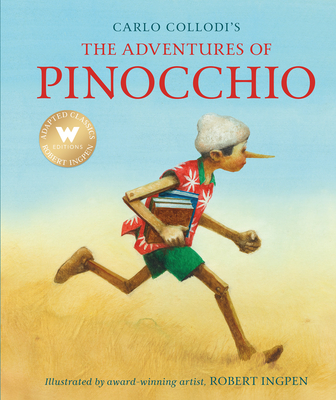 The Adventures of Pinocchio (Abridged Edition): A Robert Ingpen Illustrated Classic - Carlo Collodi