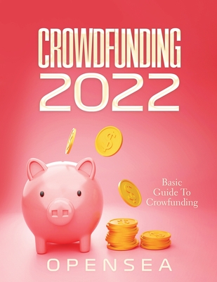 Crowdfunding 2022: Basic Guide To Crowfunding - Opensea