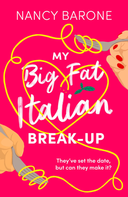 My Big Fat Italian Break-Up - Nancy Barone