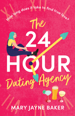 The 24 Hour Dating Agency - Mary Jayne Baker