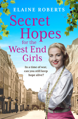 Secret Hopes for the West End Girls - Elaine Roberts