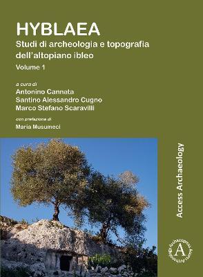 Hyblaea: Studi Di Archeologia E Topografia Dell'altopiano Ibleo - Antonino Cannata