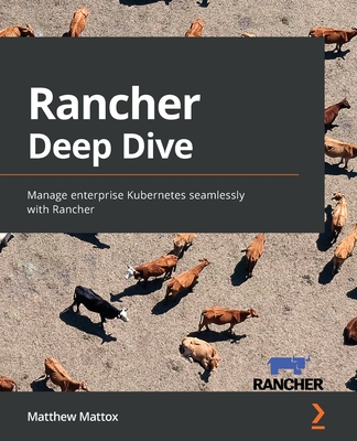 Rancher Deep Dive: Manage enterprise Kubernetes seamlessly with Rancher - Matthew Mattox