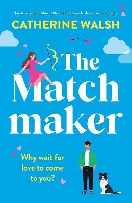 The Matchmaker - Catherine Walsh