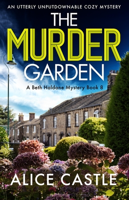 The Murder Garden: An utterly unputdownable cozy mystery - Alice Castle