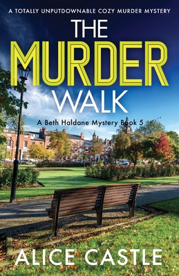 The Murder Walk: A totally unputdownable cozy murder mystery - Alice Castle